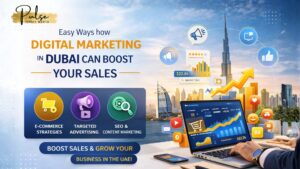 Easy Ways how Digital Marketing Service in Dubai Can boost Sales